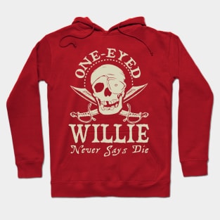 One-Eyed Willie Never Says Die v2 Hoodie